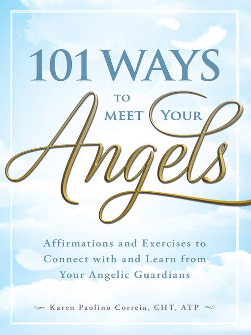 Title details for 101 Ways to Meet Your Angels by Karen Paolino CHT ATP - Available